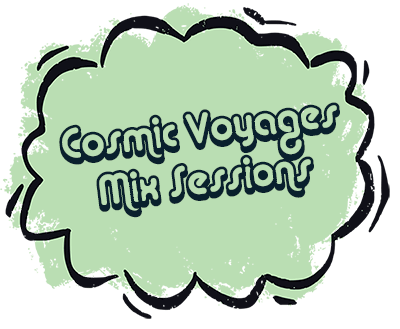 Cosmic Voyages Mix Sessions